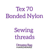 Tex 70 BONDED NYLON Sewing Threads